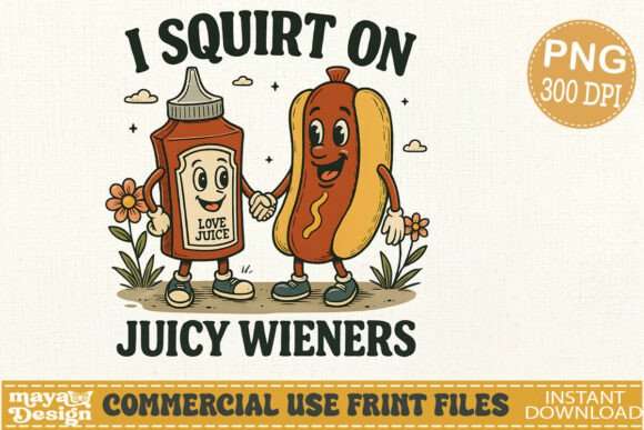Download I Squirt on Juicy Wieners Png - Juicy Collection