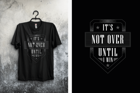 Download It's Not over Until I Win Premium Design - Premium design Collection